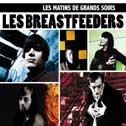 Les Breastfeeders "Les Matins Des Grands Soirs"