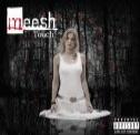 meesh "Touch"